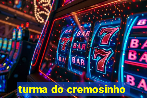 turma do cremosinho